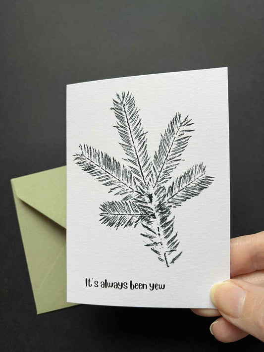 Mini 'Pun' Card - It's Always Been Yew