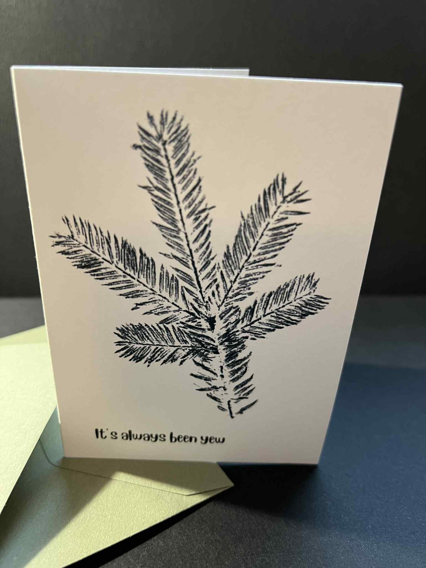 Mini 'Pun' Card - It's Always Been Yew